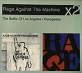 Rage Against The Machine - The Battle Of Los Angeles / Renegades (2005 ...
