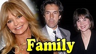 Goldie Hawn Family With Daughter,Son and Ex Husband Bill Hudson 2020 ...