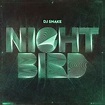 Nightbird／DJ Snake｜音楽ダウンロード・音楽配信サイト mora ～“WALKMAN”公式ミュージックストア～
