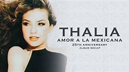 Thalia - Amor A La Mexicana 25th Anniversary (Album Recap) - YouTube
