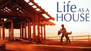 Life as a House - Movie - Where To Watch