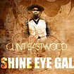 Shine Eye Gal by Clint Eastwood on Amazon Music - Amazon.com