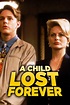 A Child Lost Forever: The Jerry Sherwood Story - Movies on Google Play