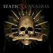 STATIC-X Cannibal reviews