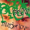 Snow - Murder Love | Releases, Reviews, Credits | Discogs