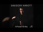 Gregory Abbott - I'll Prove It To You - YouTube