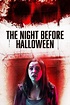‎The Night Before Halloween (2016) directed by Sheldon Wilson • Reviews ...
