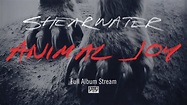 Shearwater - Animal Joy [Full Album Stream] - YouTube