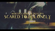 Martin Garrix & Dua Lipa - Scared To Be Lonely (Lyric Video) - YouTube