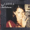 Carola Häggkvist - Jul I Bethlehem - Amazon.com Music