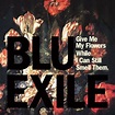 Blu & Exile: Give Me My Flowers While I Can Still Smell Them Album ...