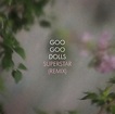 Goo Goo Dolls debut Alex Aldi remix of "Superstar" — LiveWire Music