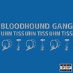 Bloodhound Gang - Uhn Tiss Uhn Tiss Uhn Tiss - EP Lyrics and Tracklist ...