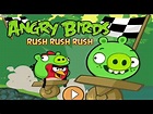 Angry Birds Rush Rush Rush - Racing Game - YouTube