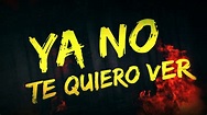 Ya No Te Quiero Ver (Oficial Lyric) - TisiBoy - YouTube