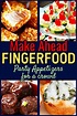 40+ Quick Appetizers and Party Finger Foods To Make Ahead Or Last ...