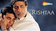 Ek Rishtaa: The Bond Of Love (HD) | Amitabh Bachchan | Akshay Kumar | Karisma Kapoor | Juhi ...