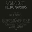 Tropic Appetites - Carla Bley | Songs, Funk bands, How to memorize things