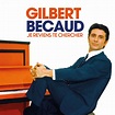 Je reviens te chercher - Album di Gilbert Bécaud | Spotify