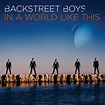 In A World Like This on iTunes! : Backstreet Boys