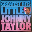 Little Johnny Taylor - Greatest Hits (Vinyl, LP) at Discogs