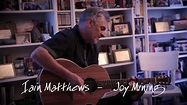 Iain Matthews Joy Mining Acoustic - YouTube