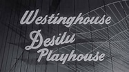 Westinghouse Desilu Playhouse - CBS Anthology Series