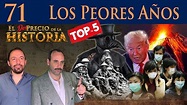 71 - Top 5 Peores Años de la Historia - El Desprecio de la Historia ...