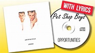 Pet Shop Boys - Opportunities (Lyrics) - YouTube
