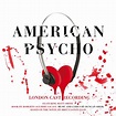 "American Psycho (Original London Cast Recording)". Album of Duncan ...