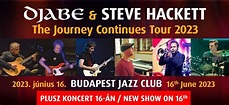 DJABE & STEVE HACKETT - THE JOURNEY CONTINUES TOUR 2023 - Budapest Jazz ...