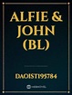Read Alfie & John (Bl) - Daoist195784 - Webnovel