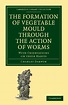 The Formation of Vegetable Mould through the Action of Worms,Darwin ...