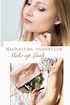 [BEAUTY] Manhattan cosmetics Make up Look - Lisa Firle
