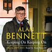 Alan Bennett: Keeping On Keeping On by Alan Bennett - Penguin Books ...