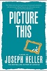 Picture This | Book by Joseph Heller | Official Publisher Page | Simon ...
