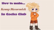 How to Make Kenny(Kenneth)Mccormick on Gacha Club!||First video||read ...