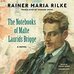 The Notebooks of Malte Laurids Brigge by Rainer Maria Rilke - Audiobook ...