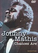 Johnny Mathis: Chances Are (1990) - | Cast and Crew | AllMovie