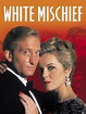 White Mischief (1987) - Rotten Tomatoes