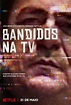 "Bandidos na TV" estreia na Netflix próximo dia 31 de maio