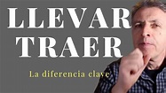 Llevar y traer – 1001 Reasons To Learn Spanish