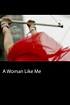 A Woman Like Me (2015) | FilmFed