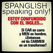 Spanglish | Spanglish quotes, Spanglish jokes, Spanish jokes