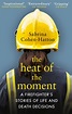 The Heat of the Moment by Dr Sabrina Cohen-Hatton - Penguin Books Australia