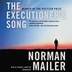 The Executioner's Song Audiobook, written by Norman Mailer | Downpour.com