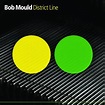 Bob Mould - District Line Lyrics and Tracklist | Genius