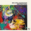 Zo! & Tall Black Guy — Abstractions - Rádio Oxigénio