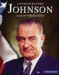 Lyndon Baines Johnson: Our 36th President - The Child's World