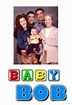 Baby Bob on CBS | TV Show, Episodes, Reviews and List | SideReel